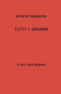 Tutti i drammi e tutti i testi religiosi - Librerie.coop