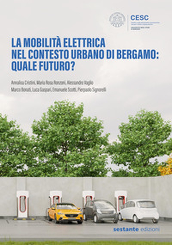 La mobilità elettrica nel contesto urbano di Bergamo: quale futuro? - Librerie.coop La mobilità elettrica nel contesto urbano di Bergamo: quale futuro? - Librerie.coop
