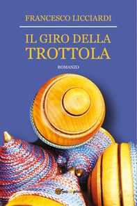 Il giro della trottola - Librerie.coop Il giro della trottola - Librerie.coop