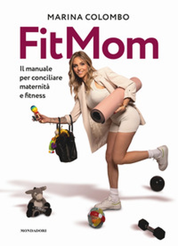 Il metodo Fitmom. Il manuale per conciliare maternità e fitness - Librerie.coop Il metodo Fitmom. Il manuale per conciliare maternità e fitness - Librerie.coop
