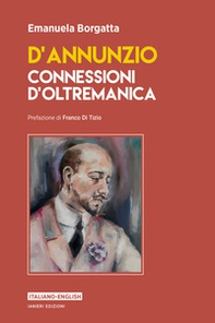 D'Annunzio. Connessioni d'oltremanica. Ediz. italiana e inglese - Librerie.coop