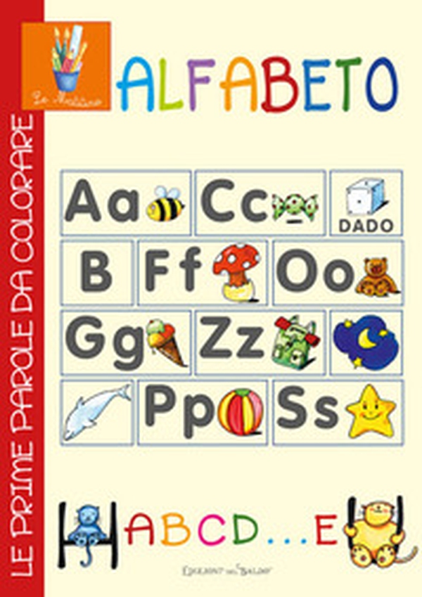 Alfabeto abcd... e. Le prime parole da colorare - Librerie.coop Alfabeto abcd... e. Le prime parole da colorare - Librerie.coop