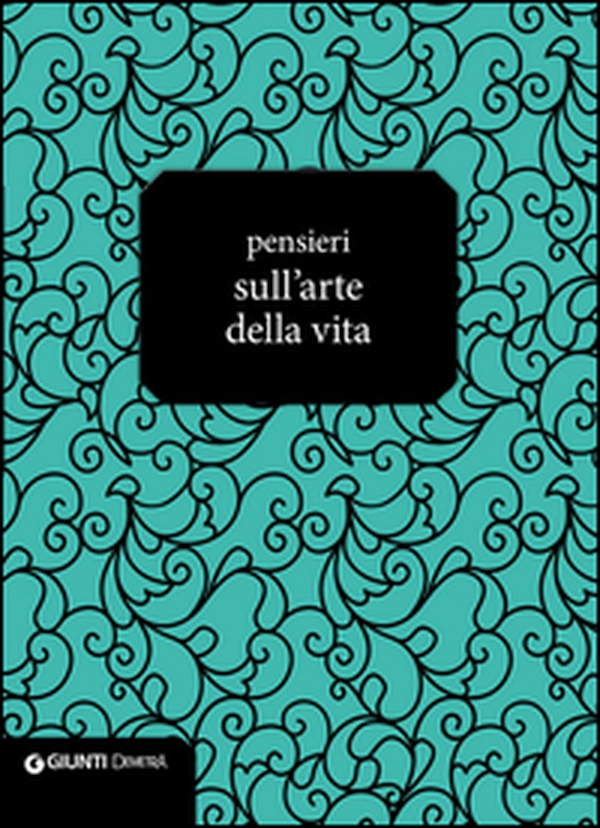 Pensieri sull'arte della vita - Librerie.coop Pensieri sull'arte della vita - Librerie.coop