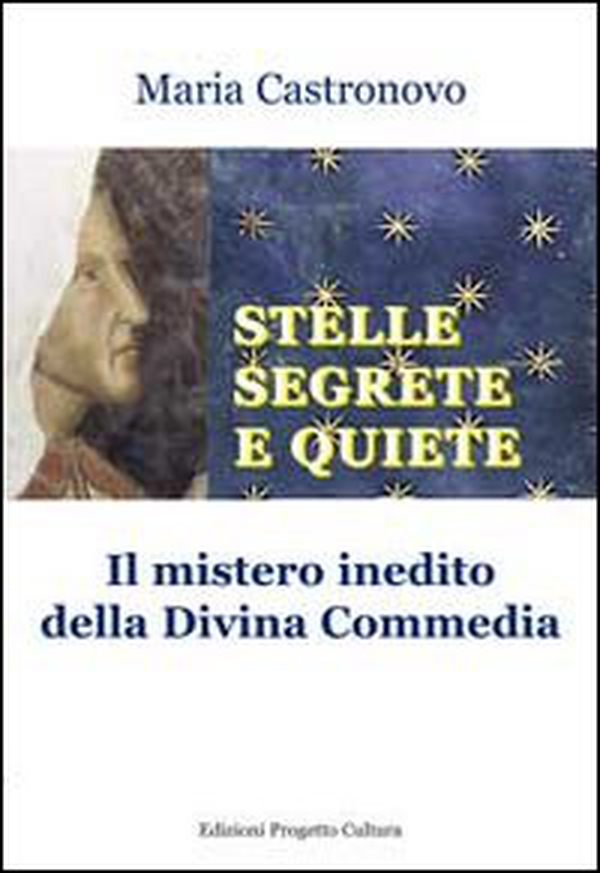 Stelle segrete e quiete. Il mistero inedito della Divina Commedia - Librerie.coop Stelle segrete e quiete. Il mistero inedito della Divina Commedia - Librerie.coop
