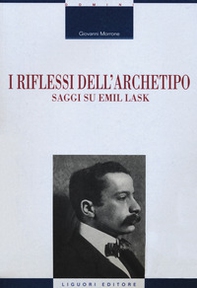 I riflessi dell'archetipo. Saggi su Emil Lask - Librerie.coop