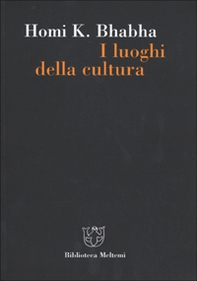 I luoghi della cultura. Postcolonialismo e modernità occidentale - Librerie.coop