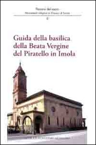 Guida della basilica della beata Vergine del Piratello in Imola - Librerie.coop