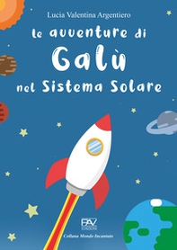 Le avventure di Galù nel sistema solare - Librerie.coop Le avventure di Galù nel sistema solare - Librerie.coop