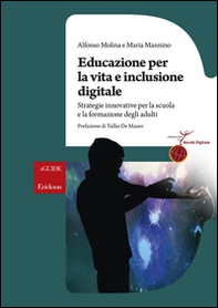 Educazione per la vita e inclusione digitale. Strategie innovative per la scuola e la formazione degli adulti - Librerie.coop