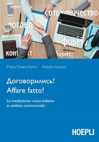 Affare fatto! La mediazione russo-italiano in ambito commerciale - Librerie.coop Affare fatto! La mediazione russo-italiano in ambito commerciale - Librerie.coop
