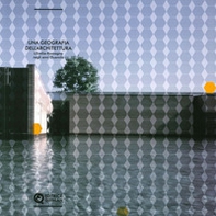 Una geografia dell'architettura. L'Emilia Romagna negli anni duemila - Librerie.coop