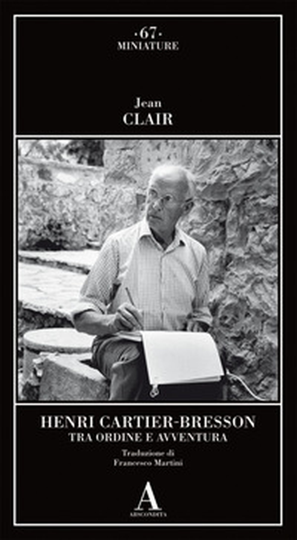 Henri Cartier-Bresson. Tra ordine e avventura - Librerie.coop Henri Cartier-Bresson. Tra ordine e avventura - Librerie.coop