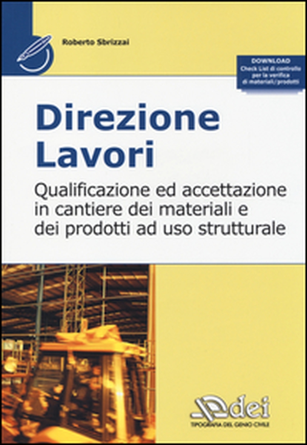 Direzione lavori. Qualificazione ed accettazione in cantiere dei materiali e dei prodotti ad uso strutturale - Librerie.coop Direzione lavori. Qualificazione ed accettazione in cantiere dei materiali e dei prodotti ad uso strutturale - Librerie.coop