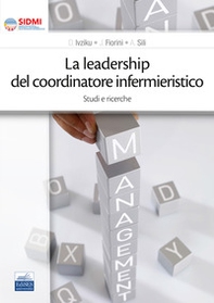 La leadership del coordinatore infermieristico. Studi e ricerche - Librerie.coop