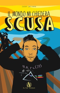 Il mondo mi chiederà scusa - Librerie.coop