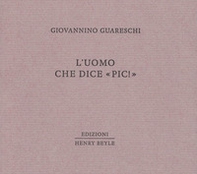 L'uomo che dice «Pic!» - Librerie.coop L'uomo che dice «Pic!» - Librerie.coop