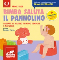 Bimba saluta il pannolino. Passare al vasino in modo semplice e naturale - Librerie.coop