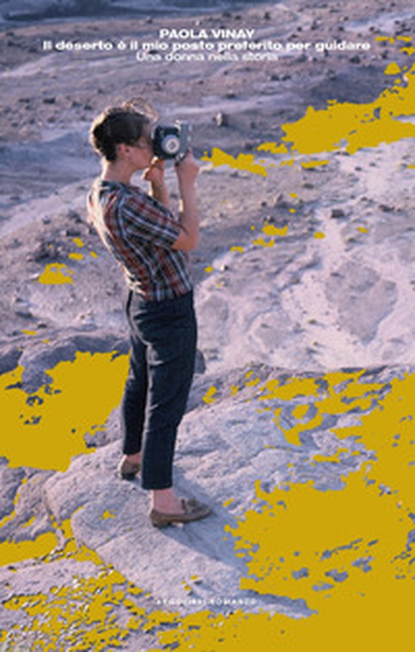 Il deserto è il mio posto preferito per guidare. Una donna nella storia - Librerie.coop Il deserto è il mio posto preferito per guidare. Una donna nella storia - Librerie.coop