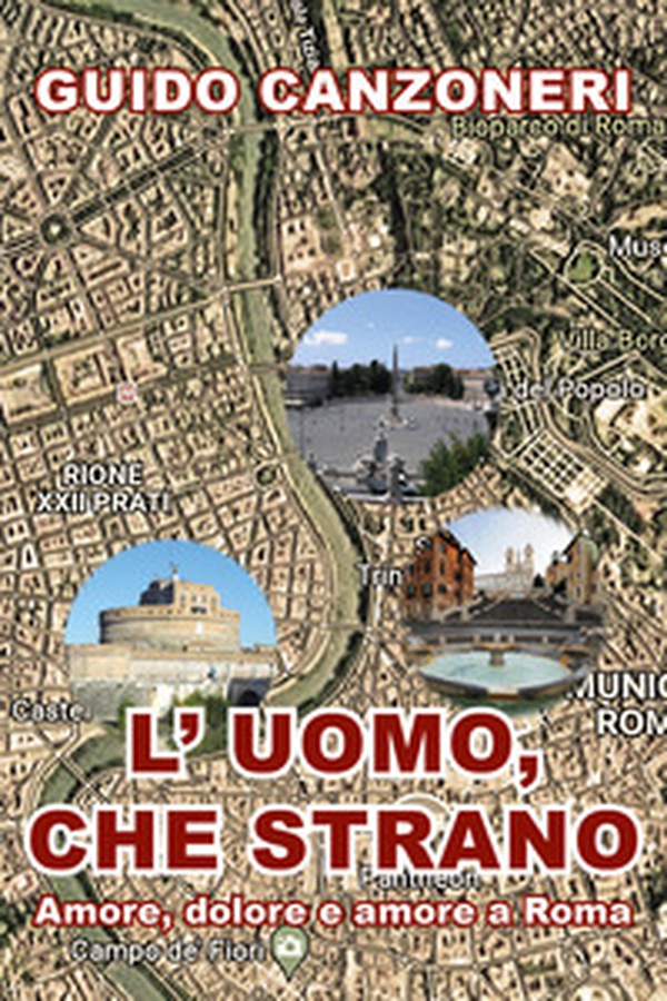 L'uomo, che strano. Amore, dolore e amore a Roma - Librerie.coop L'uomo, che strano. Amore, dolore e amore a Roma - Librerie.coop