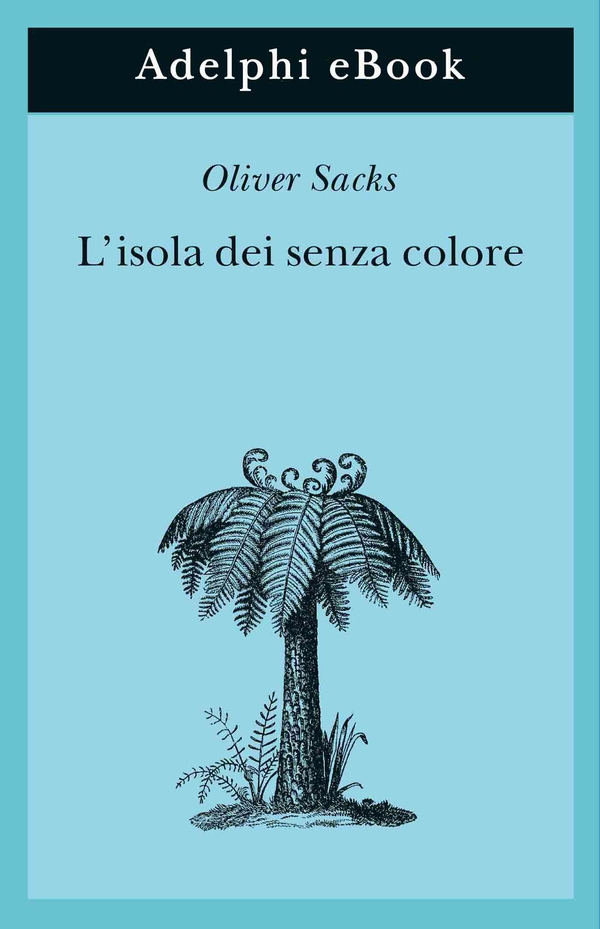 L'isola dei senza colore - Librerie.coop L'isola dei senza colore - Librerie.coop