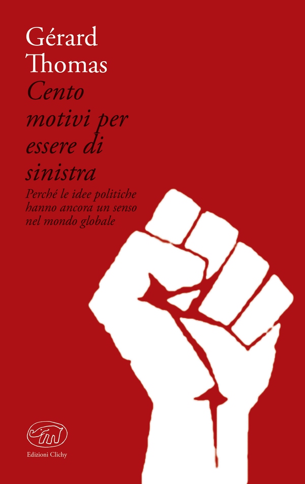 Cento motivi per essere di sinistra - Librerie.coop Cento motivi per essere di sinistra - Librerie.coop