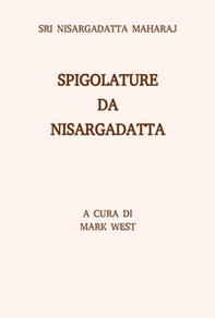 Spigolature da Nisargadatta - Librerie.coop