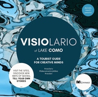 Visiolario of Lake Como. A tourist guide for creative minds - Librerie.coop