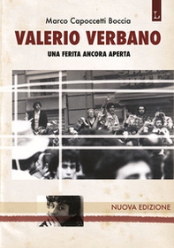 Valerio Verbano. Una ferita ancora aperta. Passione e morte di un militante comunista - Librerie.coop