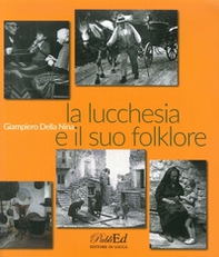 La lucchesia e il suo folklore - Librerie.coop