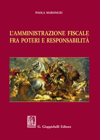 L'Amministrazione fiscale fra poteri e responsabilità - Librerie.coop
