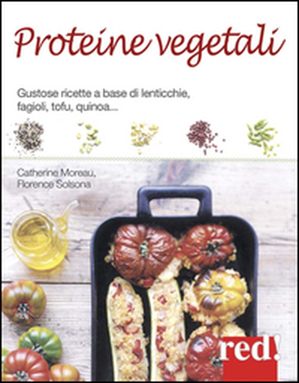 Proteine vegetali. Gustose ricette a base di lenticchie, piselli, fagioli, tofu, quinoa... - Librerie.coop Proteine vegetali. Gustose ricette a base di lenticchie, piselli, fagioli, tofu, quinoa... - Librerie.coop