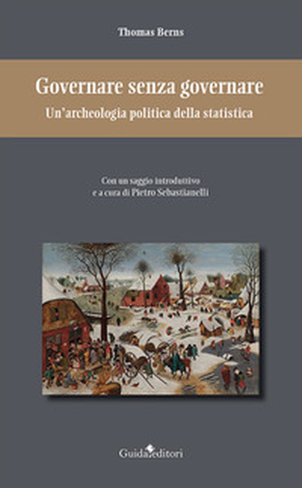 Governare senza governare. Un'archeologia politica della statistica - Librerie.coop Governare senza governare. Un'archeologia politica della statistica - Librerie.coop