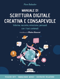 Manuale di scrittura digitale creativa e consapevole. Informa, racconta, emoziona, persuadi con i tuoi contenuti - Librerie.coop Manuale di scrittura digitale creativa e consapevole. Informa, racconta, emoziona, persuadi con i tuoi contenuti - Librerie.coop