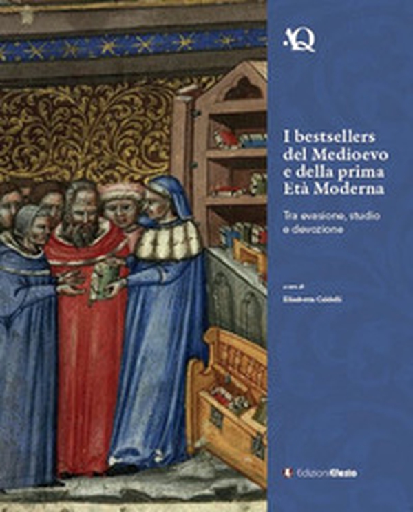 I bestsellers del Medioevo e della prima Età moderna. Tra evasione, studio e devozione - Librerie.coop I bestsellers del Medioevo e della prima Età moderna. Tra evasione, studio e devozione - Librerie.coop