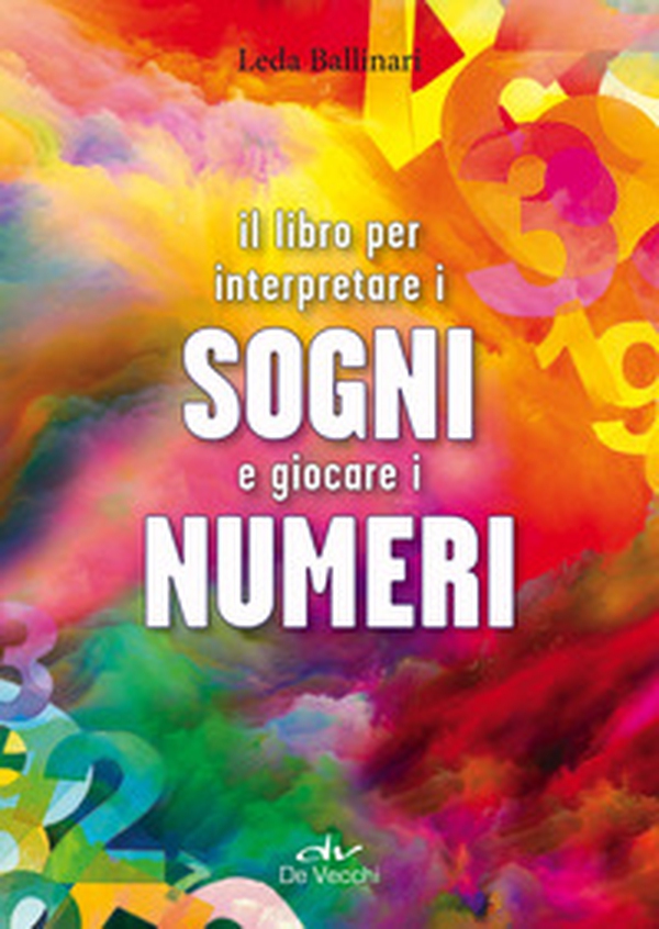 Il libro per interpretare i sogni e giocare i numeri - Librerie.coop Il libro per interpretare i sogni e giocare i numeri - Librerie.coop