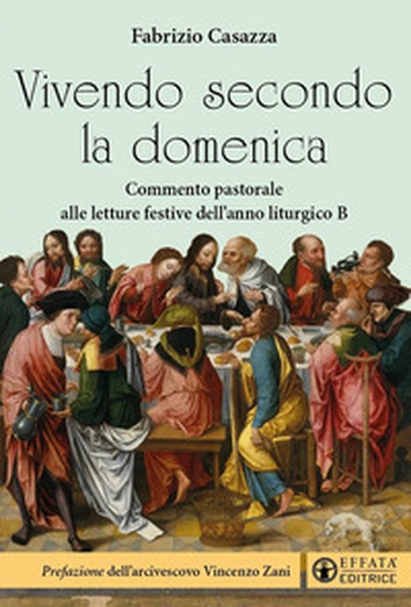 Vivendo secondo la domenica. Commento pastorale alle letture festive dell'anno liturgico B - Librerie.coop Vivendo secondo la domenica. Commento pastorale alle letture festive dell'anno liturgico B - Librerie.coop