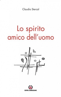 Lo Spirito amico dell'uomo - Librerie.coop