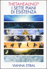 ThetaHealing. I sette piani dell'esistenza - Librerie.coop