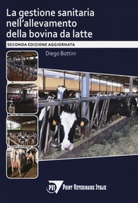 La gestione sanitaria nell'allevamento della bovina da latte - Librerie.coop La gestione sanitaria nell'allevamento della bovina da latte - Librerie.coop
