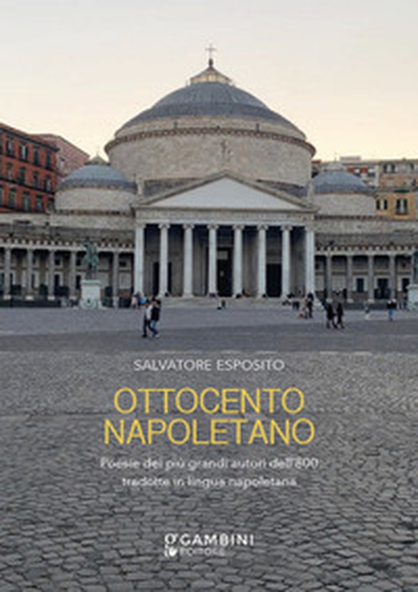 Ottocento napoletano. Poesie dei più grandi autori dell'800 tradotte in lingua napoletana - Librerie.coop Ottocento napoletano. Poesie dei più grandi autori dell'800 tradotte in lingua napoletana - Librerie.coop