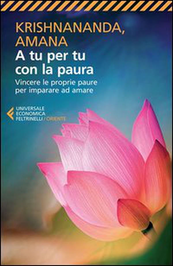 A tu per tu con la paura. Vincere le proprie paure per imparare ad amare - Librerie.coop A tu per tu con la paura. Vincere le proprie paure per imparare ad amare - Librerie.coop