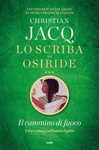 Il cammino di fuoco. Lo scriba di Osiride - Librerie.coop Il cammino di fuoco. Lo scriba di Osiride - Librerie.coop