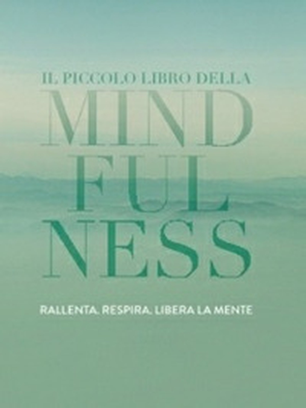 Il piccolo libro della mindfulness - Librerie.coop Il piccolo libro della mindfulness - Librerie.coop