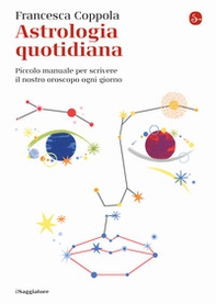 Astrologia quotidiana. Piccolo manuale per scrivere il nostro oroscopo ogni giorno - Librerie.coop Astrologia quotidiana. Piccolo manuale per scrivere il nostro oroscopo ogni giorno - Librerie.coop