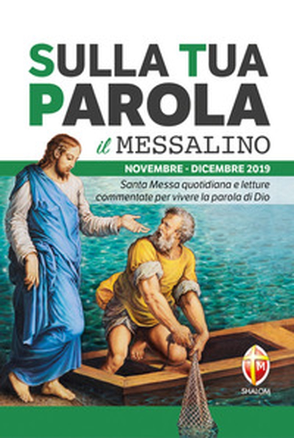 Sulla tua parola. Messalino. Santa messa quotidiana e letture commentate per vivere la parola di Dio. Novembre-dicembre 2019 - Librerie.coop Sulla tua parola. Messalino. Santa messa quotidiana e letture commentate per vivere la parola di Dio. Novembre-dicembre 2019 - Librerie.coop