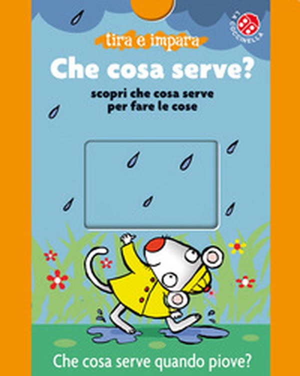 Che cosa serve? Scopri che cosa serve per fare le cose - Librerie.coop Che cosa serve? Scopri che cosa serve per fare le cose - Librerie.coop