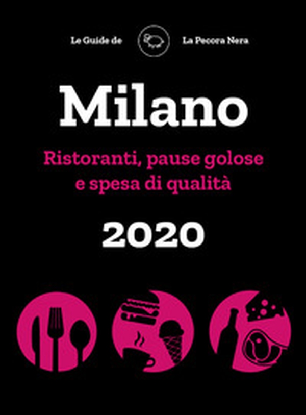 Milano de La Pecora Nera 2020. Ristoranti, pause golose e spesa di qualità - Librerie.coop Milano de La Pecora Nera 2020. Ristoranti, pause golose e spesa di qualità - Librerie.coop