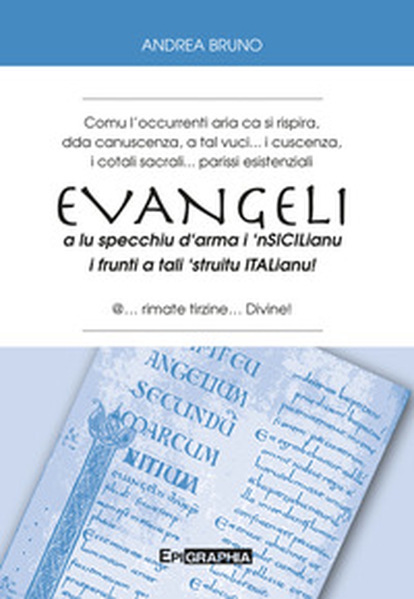 Evangeli a lu specchiu d'arma i 'nsicilianu i frunti a tali 'struitu italianu! - Librerie.coop Evangeli a lu specchiu d'arma i 'nsicilianu i frunti a tali 'struitu italianu! - Librerie.coop