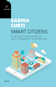 Smart citizens. Il metodo innovativo di CULT Community Hub di Perugia - Librerie.coop