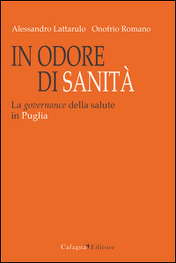 In odore di sanità. La governance della salute in Puglia - Librerie.coop